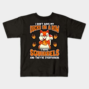 Ducks Not In A Row But Squirrels Everywhere Funny Design Kids T-Shirt